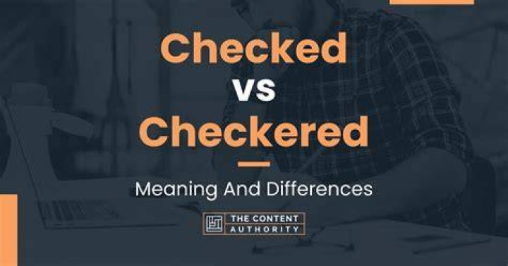 Checked vs Checkered Meaning And Differences