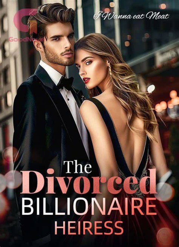 The Divorced Billionaire Heiress GoodNovel